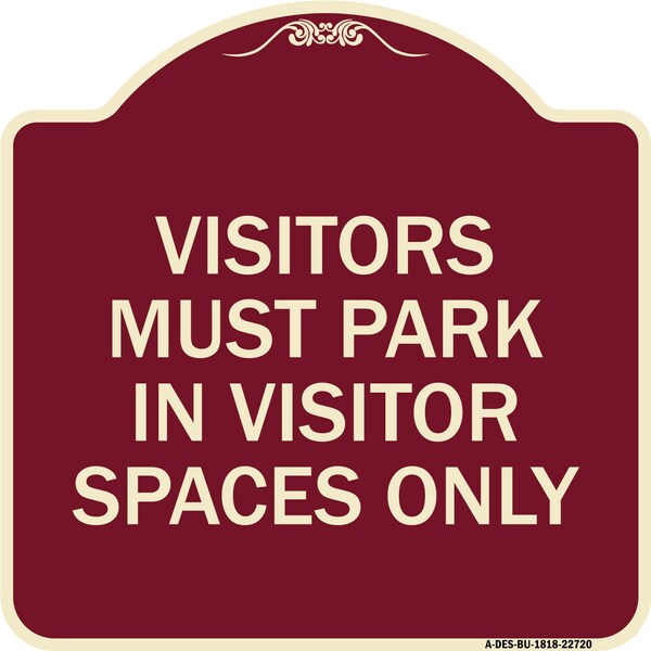 Visitors Parking Visitors Must Park in Visitor Spaces Heavy-Gauge Alum, 18" x 18", BU-1818-22720